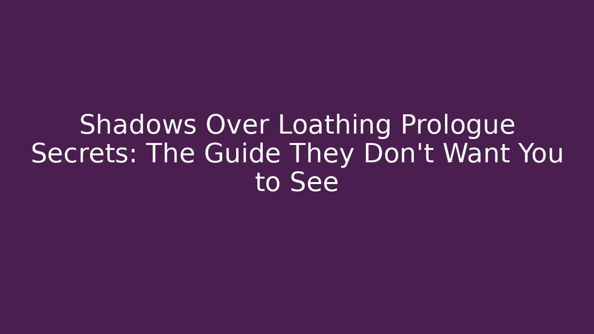 Shadows Over Loathing Prologue Secrets: The Guide They Don't Want You to See