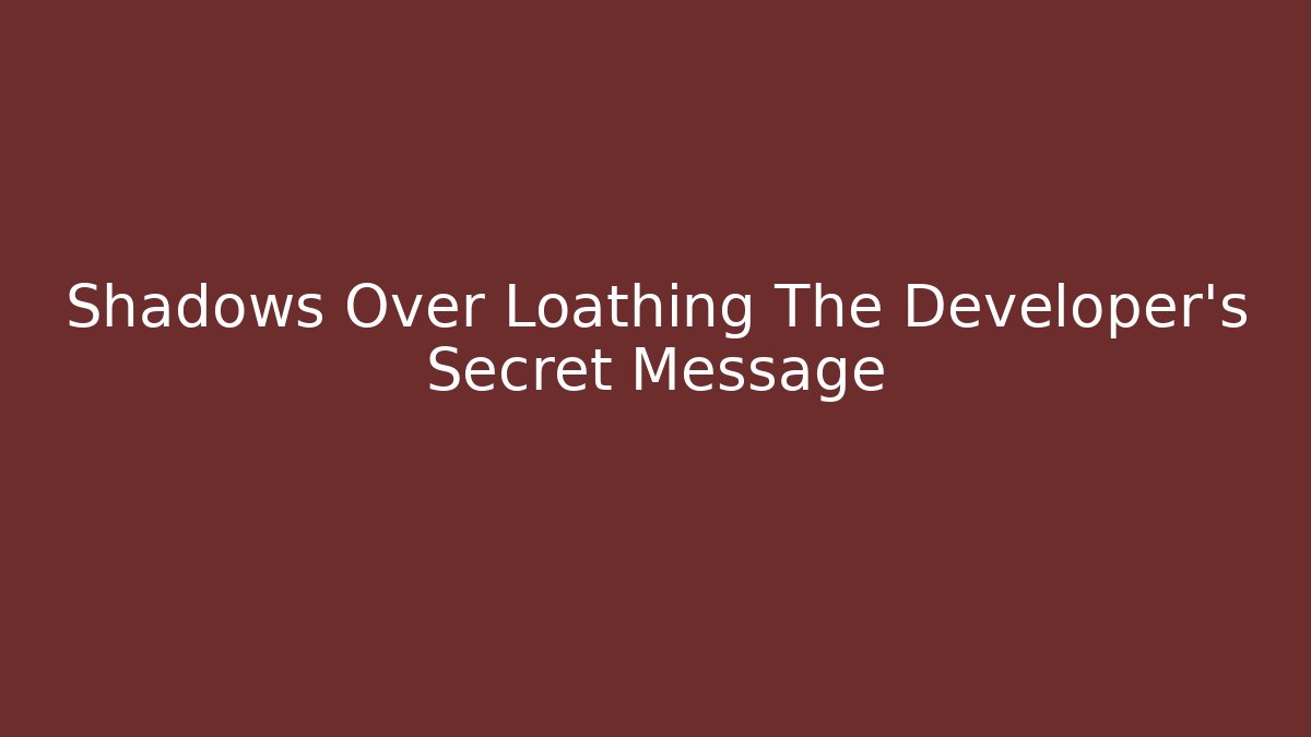 Shadows Over Loathing The Developer's Secret Message