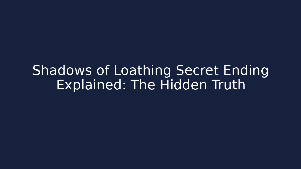 Shadows of Loathing Secret Ending Explained: The Hidden Truth - Critter Realm