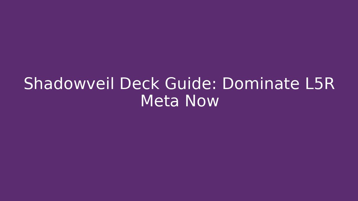 Shadowveil Deck Guide: Dominate L5R Meta Now - Critter Realm