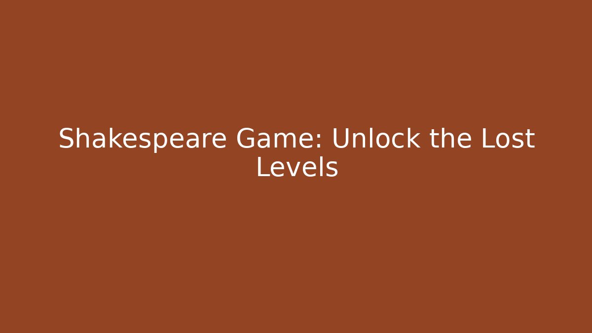Shakespeare Game: Unlock the Lost Levels - Critter Realm