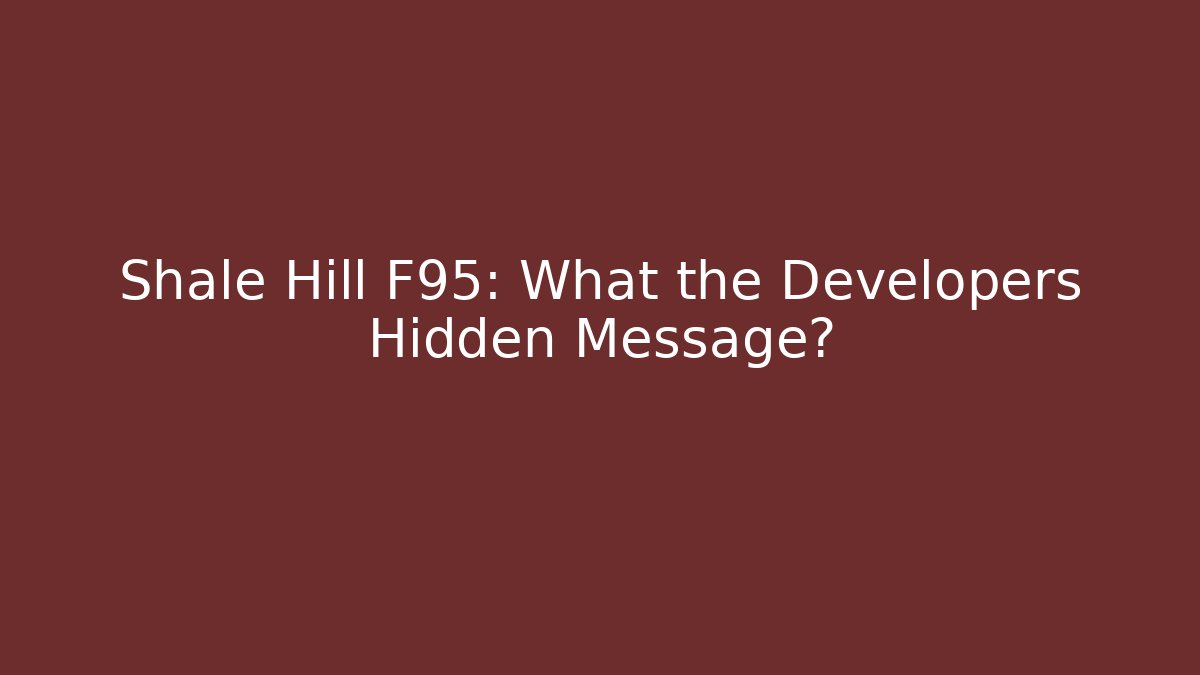 Shale Hill F95: What the Developers Hidden Message? - Critter Realm