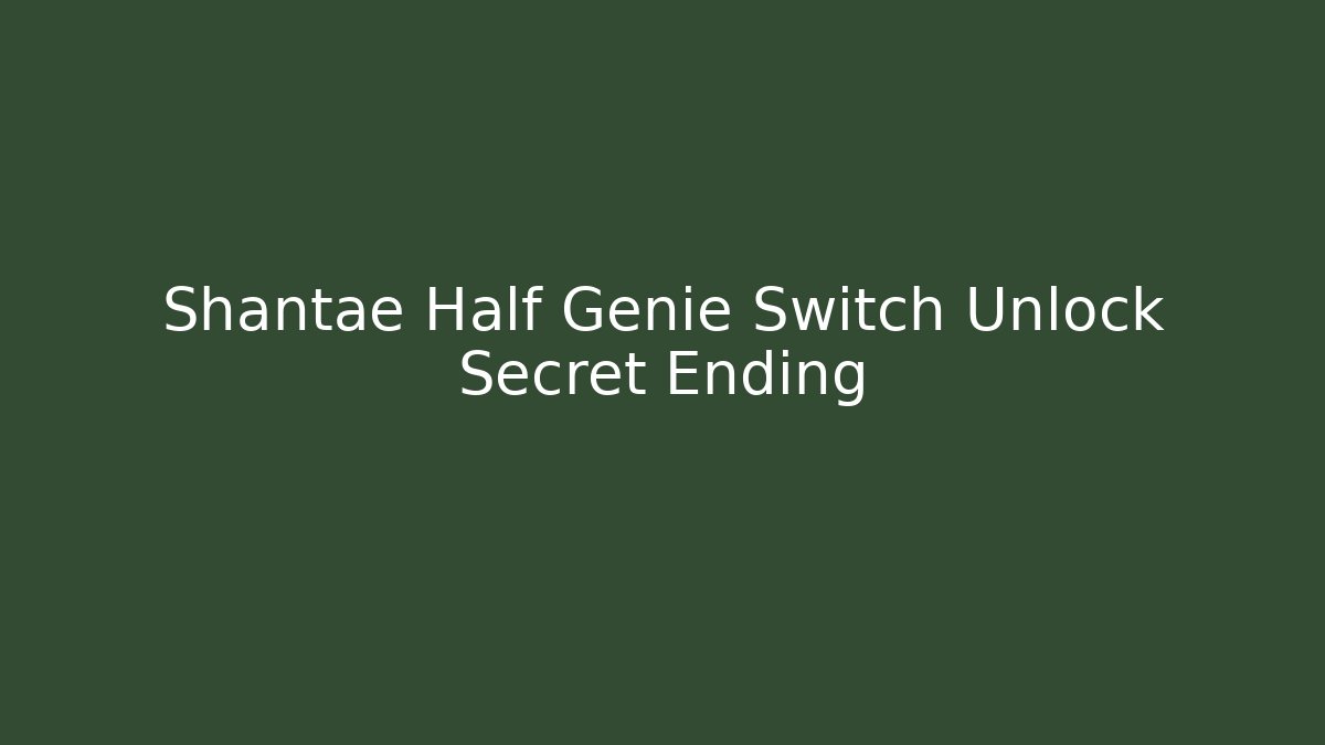 Shantae Half Genie Switch Unlock Secret Ending