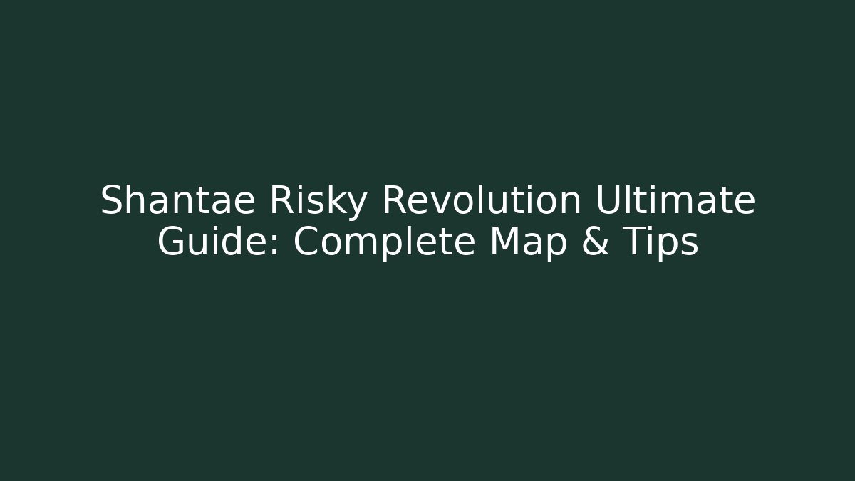 Shantae Risky Revolution Ultimate Guide: Complete Map & Tips