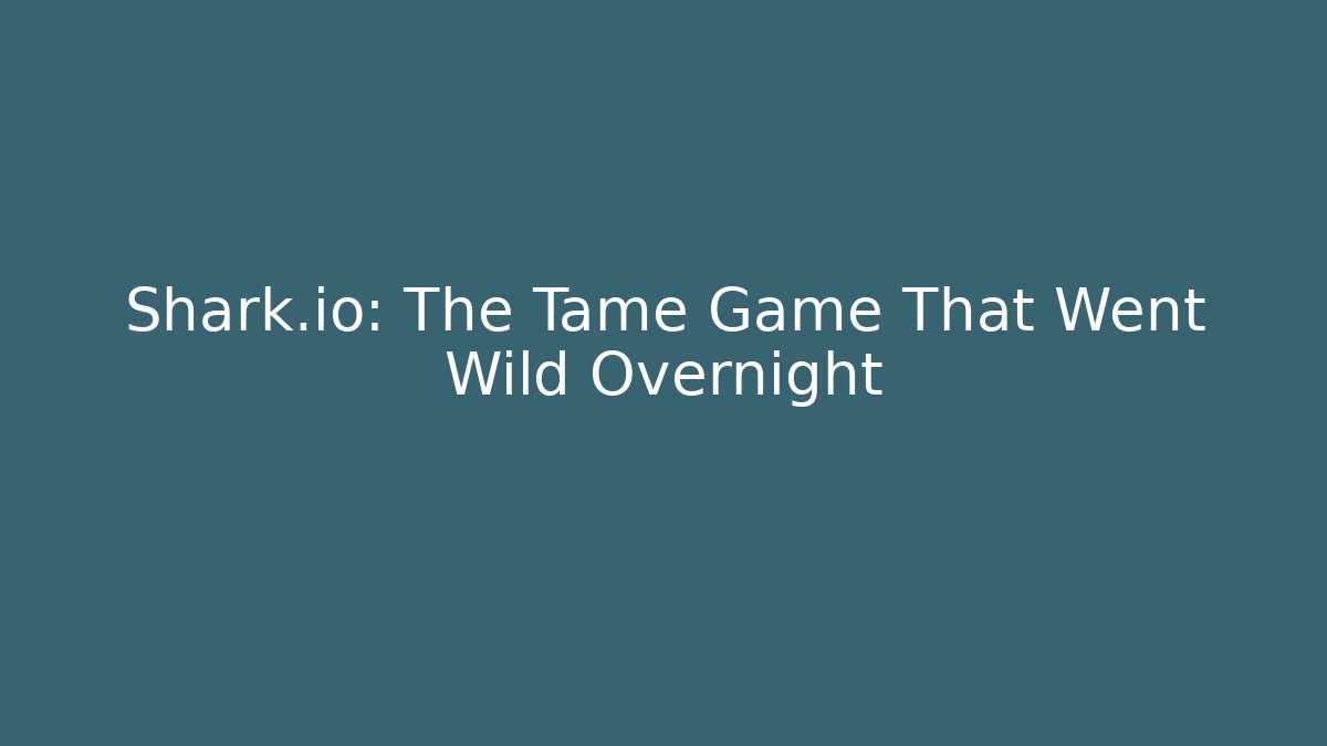 Shark.io: The Tame Game That Went Wild Overnight