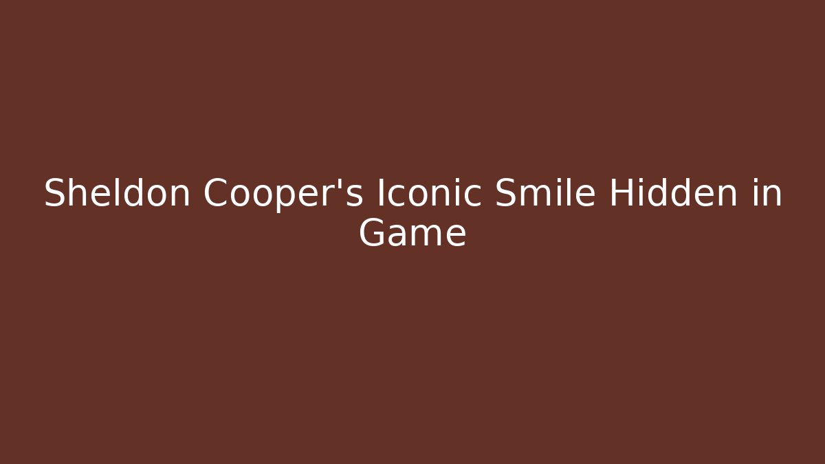Sheldon Cooper's Iconic Smile Hidden in Game - Critter Realm