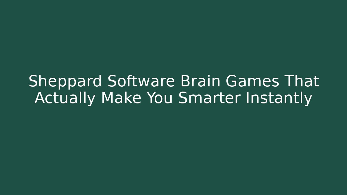 Sheppard Software Brain Games That Actually Make You Smarter Instantly