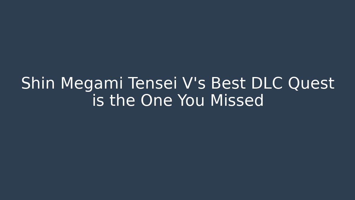 Shin Megami Tensei V's Best DLC Quest is the One You Missed