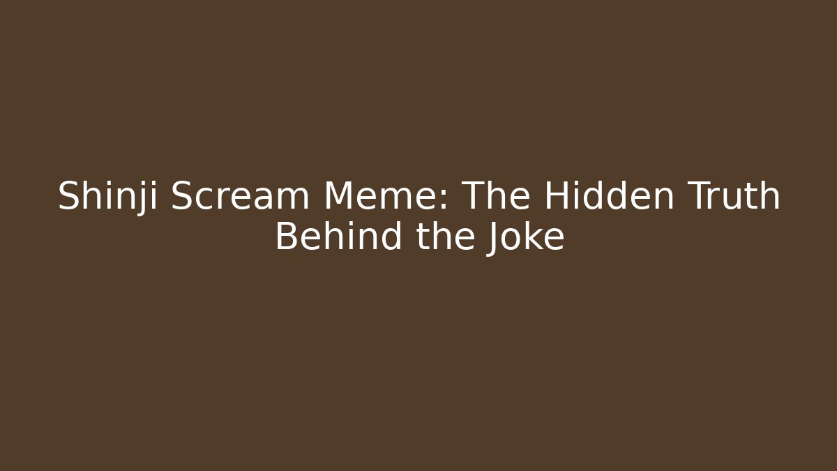 Shinji Scream Meme: The Hidden Truth Behind the Joke