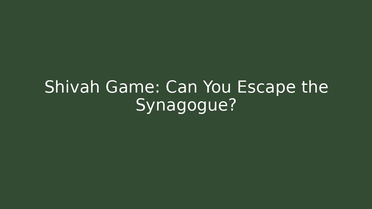 Shivah Game: Can You Escape the Synagogue? - Critter Realm
