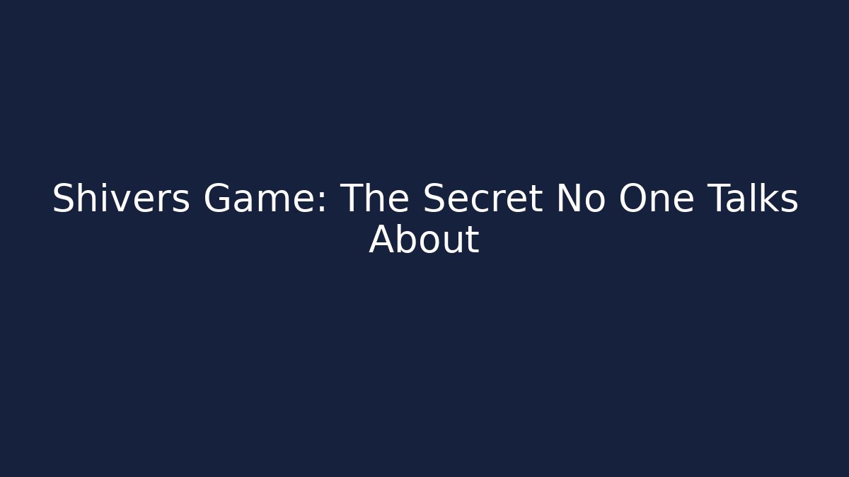 Shivers Game: The Secret No One Talks About - Critter Realm