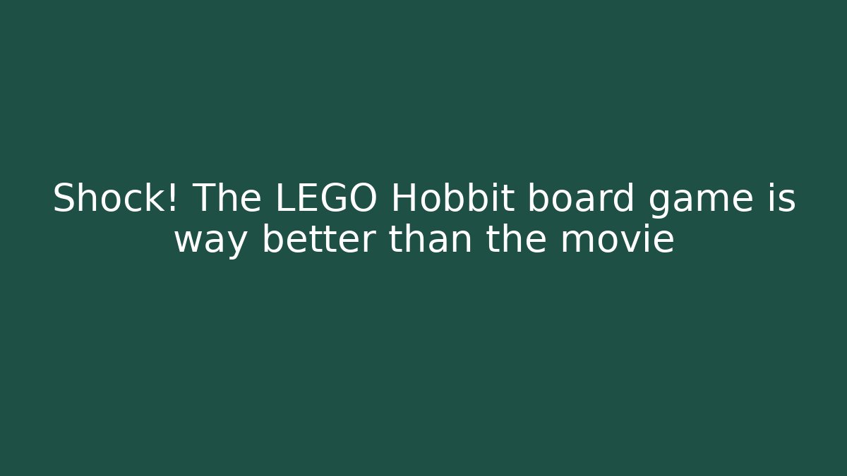 Shock! The LEGO Hobbit board game is way better than the movie