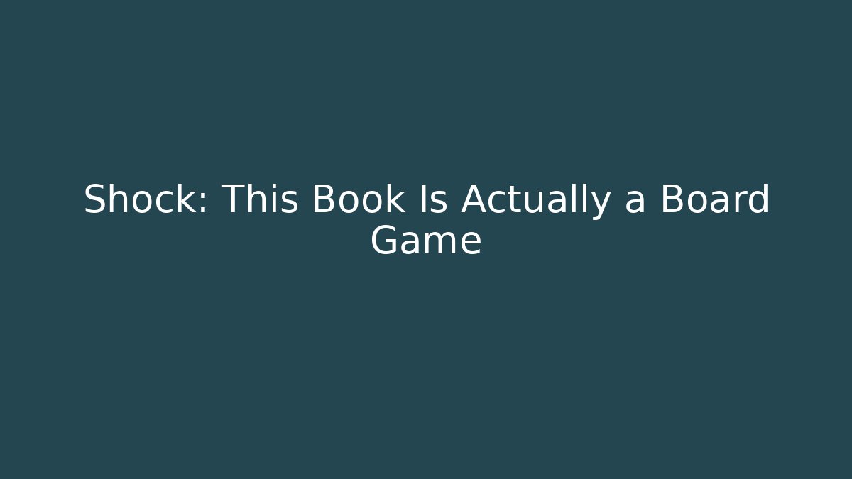 Shock: This Book Is Actually a Board Game - Critter Realm