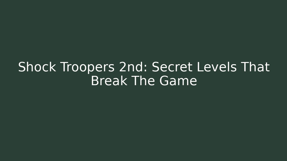 Shock Troopers 2nd: Secret Levels That Break The Game - Critter Realm