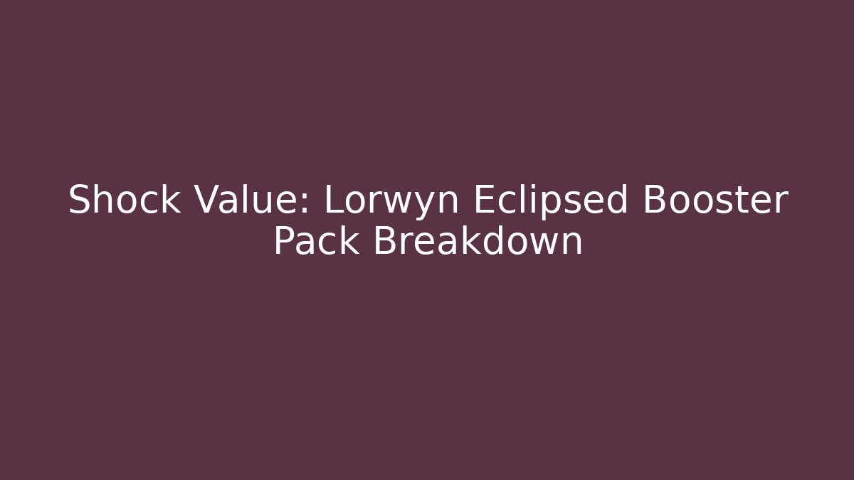 Shock Value: Lorwyn Eclipsed Booster Pack Breakdown