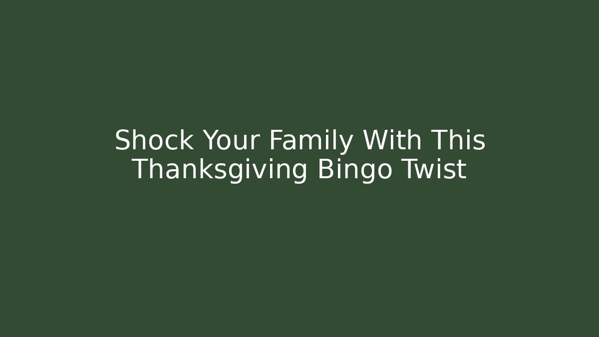 Shock Your Family With This Thanksgiving Bingo Twist