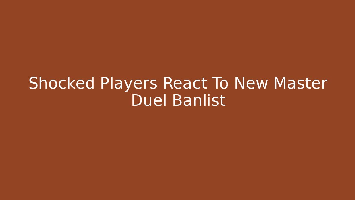 Shocked Players React To New Master Duel Banlist - Critter Realm