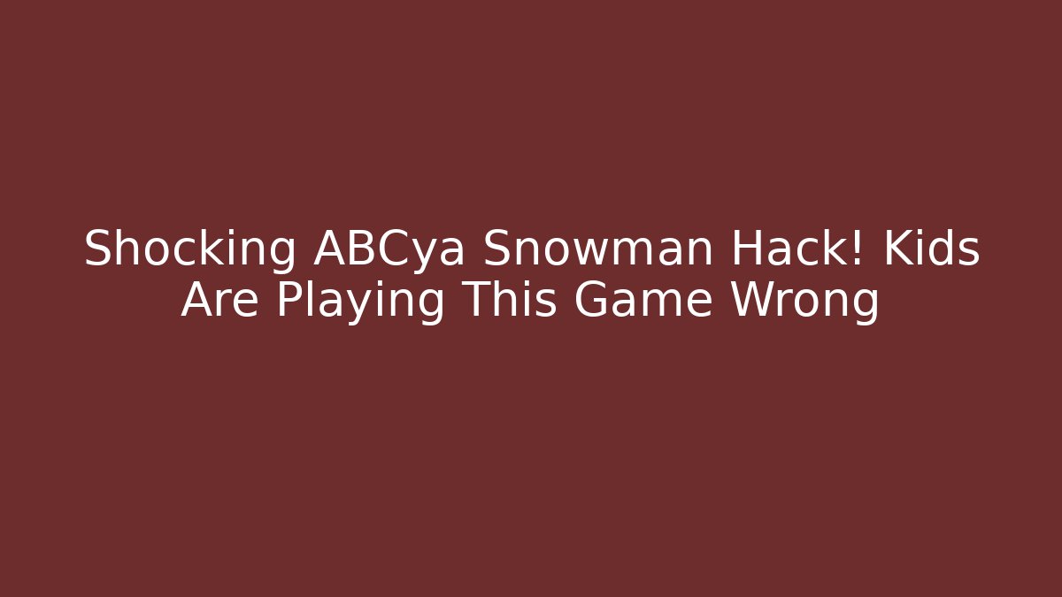 Shocking ABCya Snowman Hack! Kids Are Playing This Game Wrong