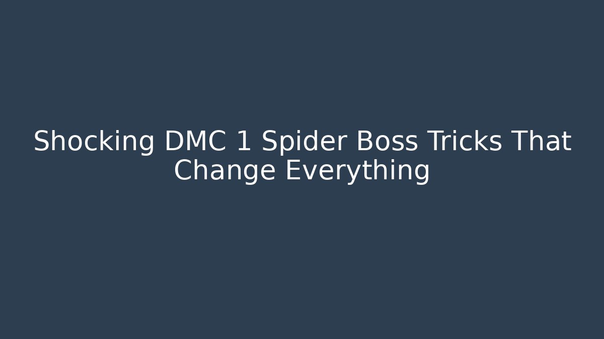 Shocking DMC 1 Spider Boss Tricks That Change Everything