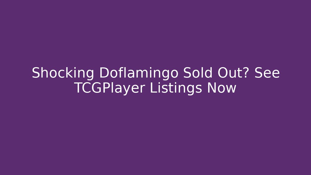 Shocking Doflamingo Sold Out? See TCGPlayer Listings Now