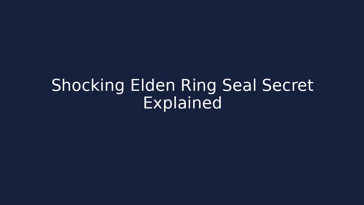 Shocking Elden Ring Seal Secret Explained - Critter Realm