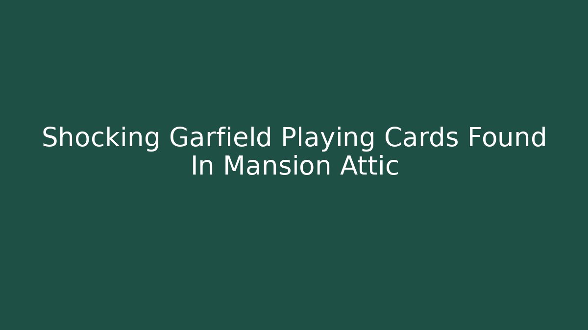 Shocking Garfield Playing Cards Found In Mansion Attic