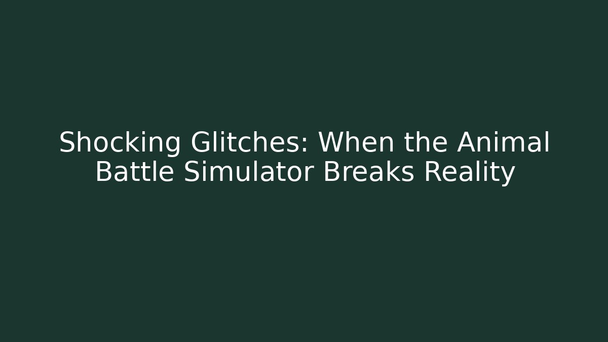 Shocking Glitches: When the Animal Battle Simulator Breaks Reality - Critter Realm