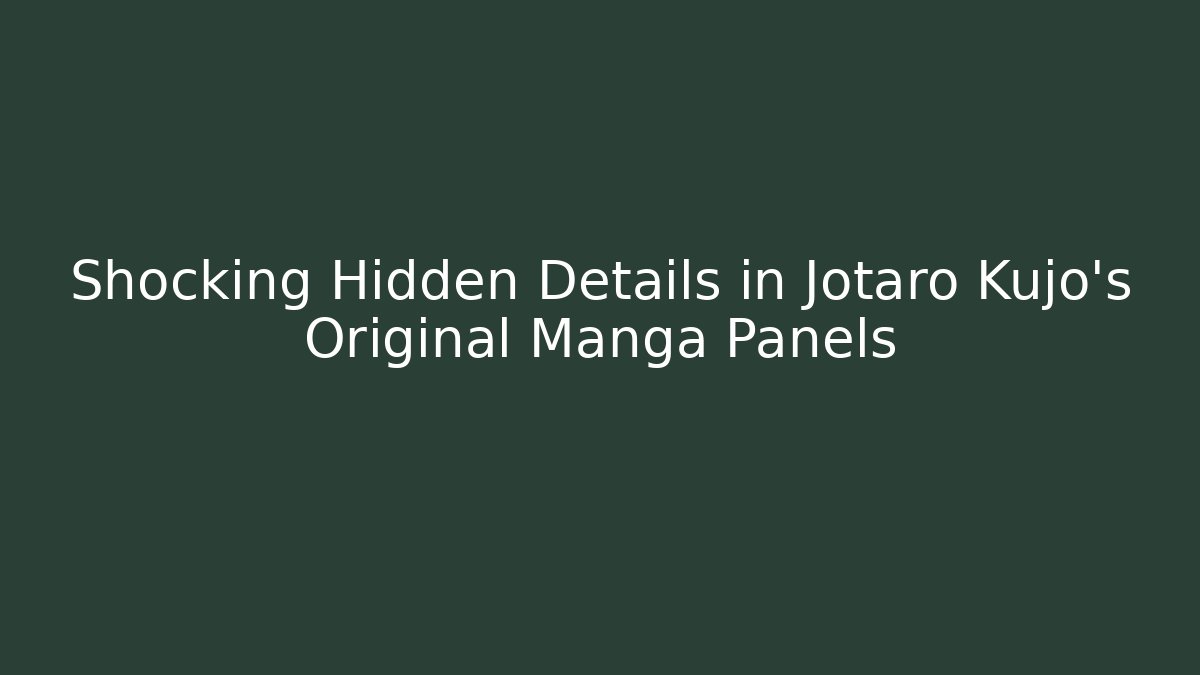 Shocking Hidden Details in Jotaro Kujo's Original Manga Panels