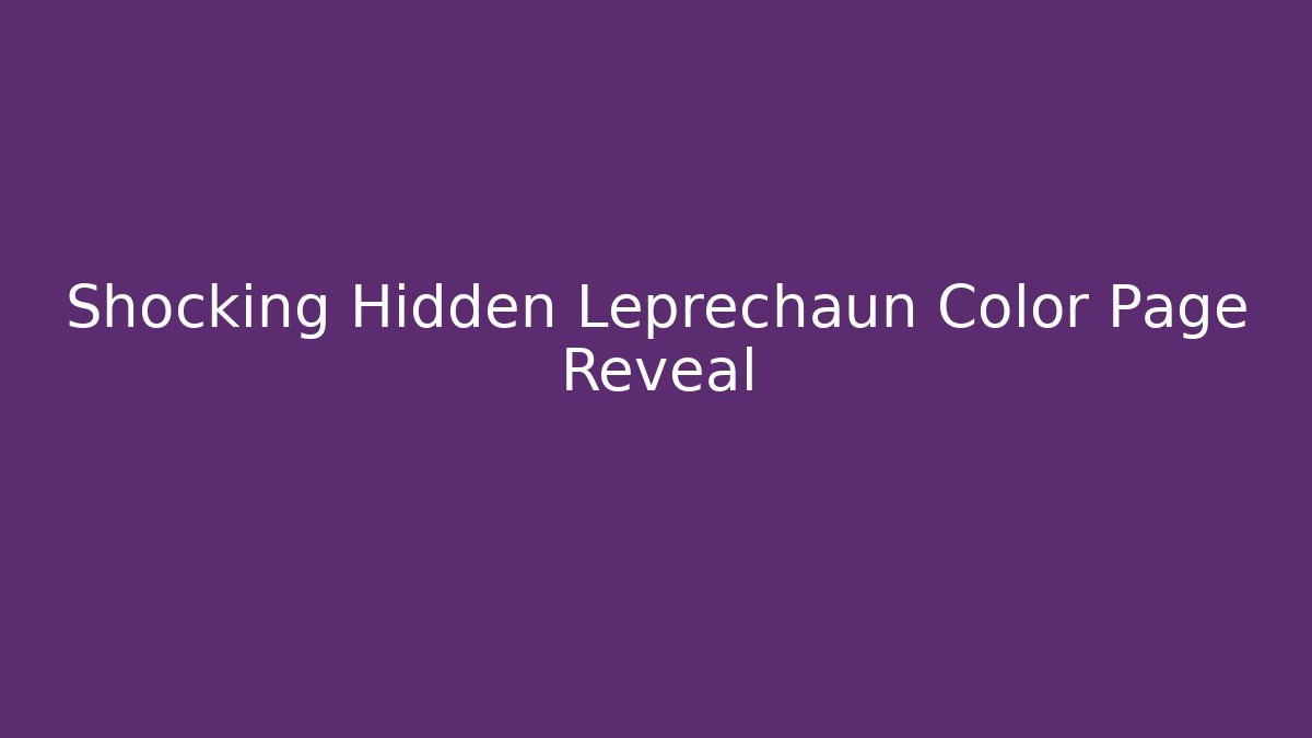 Shocking Hidden Leprechaun Color Page Reveal