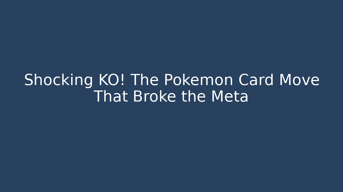 Shocking KO! The Pokémon Card Move That Broke the Meta