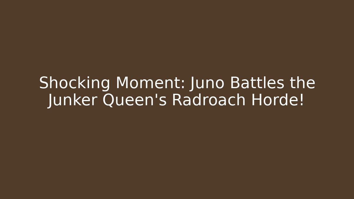 Shocking Moment: Juno Battles the Junker Queen's Radroach Horde! - Critter Realm