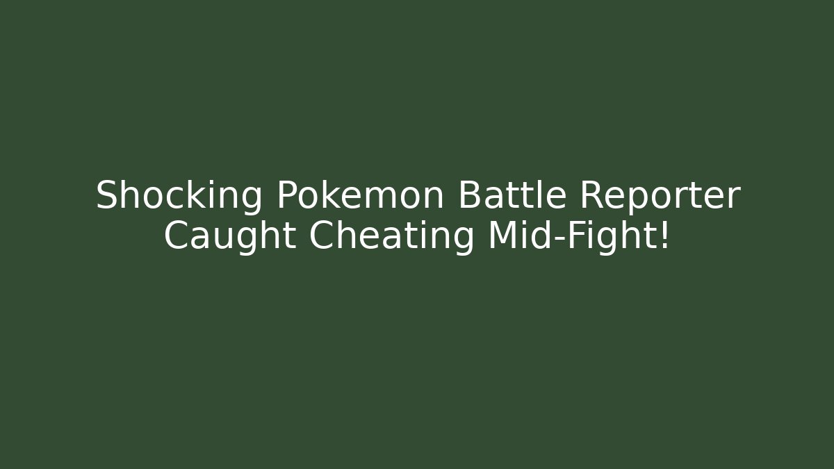 Shocking Pokemon Battle Reporter Caught Cheating Mid-Fight!