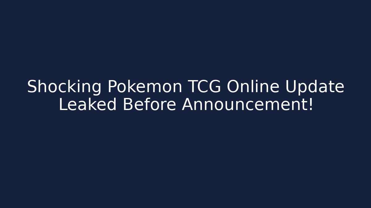 Shocking Pokemon TCG Online Update Leaked Before Announcement! - Critter Realm