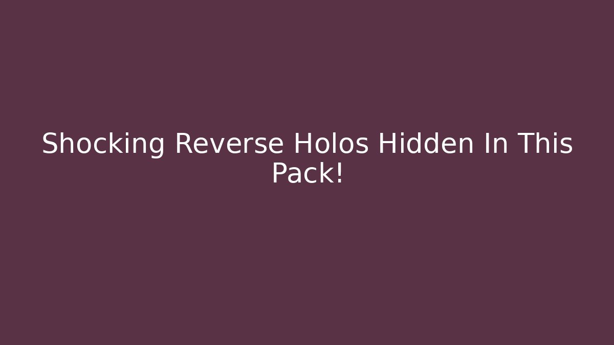 Shocking Reverse Holos Hidden In This Pack! - Critter Realm