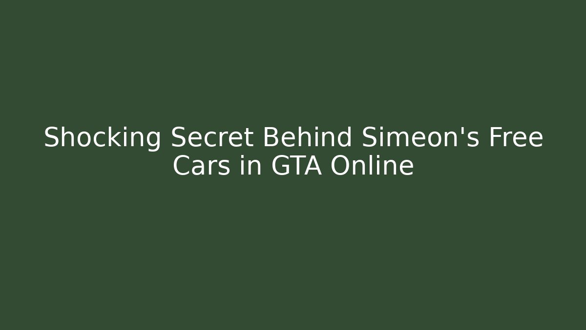 Shocking Secret Behind Simeon’s Free Cars in GTA Online
