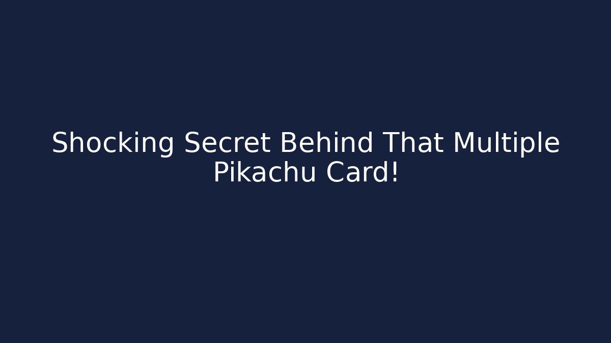 Shocking Secret Behind That Multiple Pikachu Card!