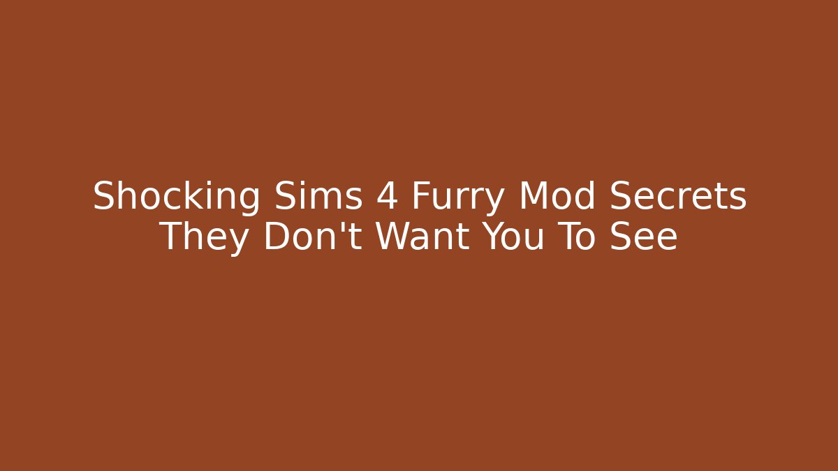 Shocking Sims 4 Furry Mod Secrets They Don't Want You To See