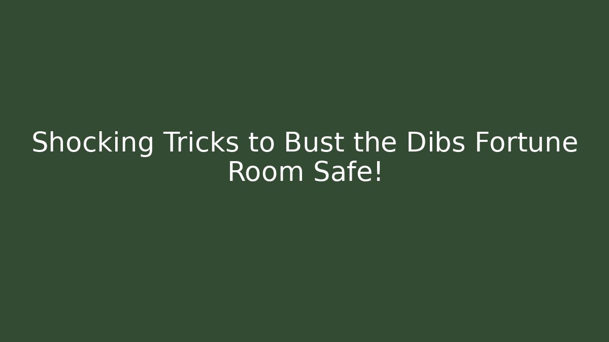 Shocking Tricks to Bust the Dibs Fortune Room Safe! - Critter Realm