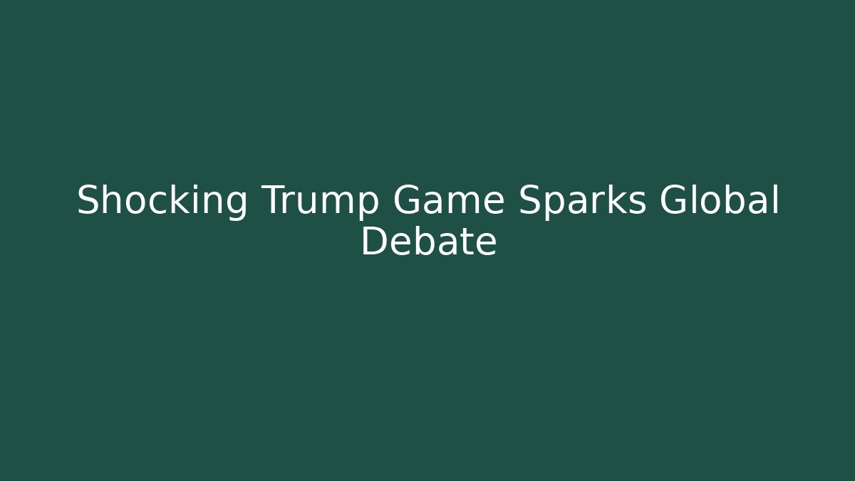 Shocking Trump Game Sparks Global Debate - Critter Realm