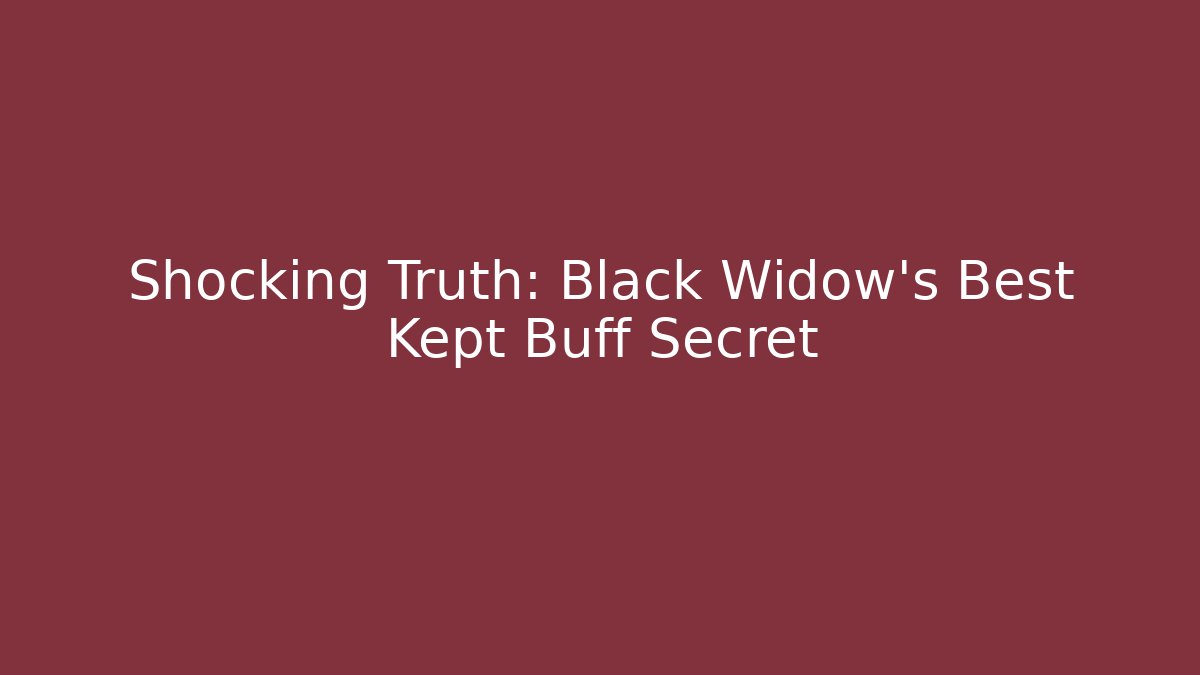 Shocking Truth: Black Widow's Best Kept Buff Secret - Critter Realm
