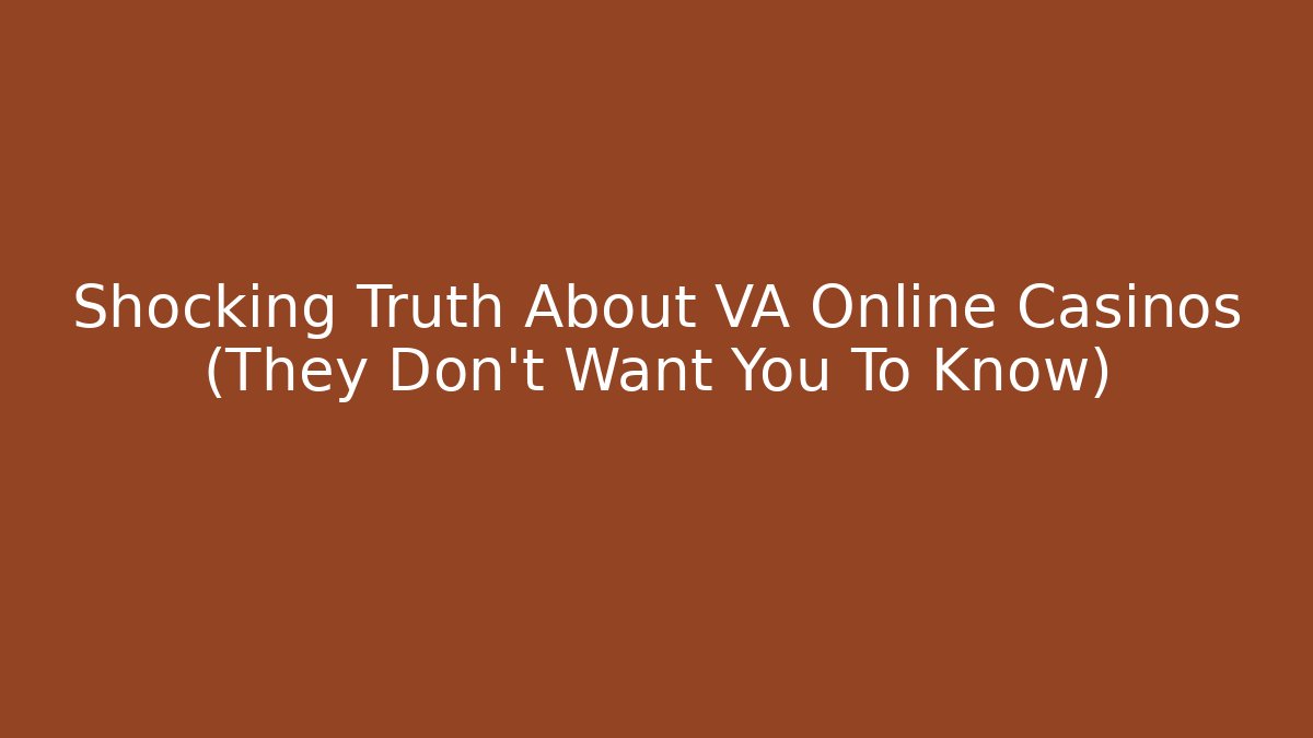 Shocking Truth About VA Online Casinos (They Don't Want You To Know) - Critter Realm