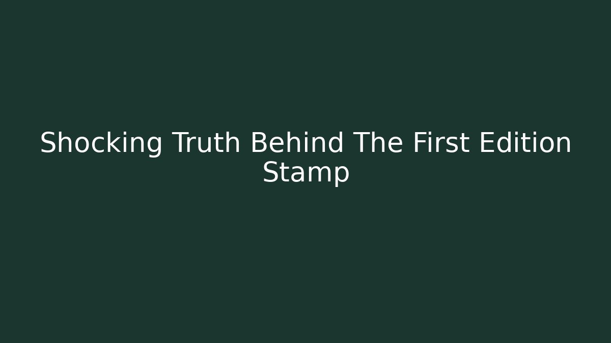 Shocking Truth Behind The First Edition Stamp - Critter Realm