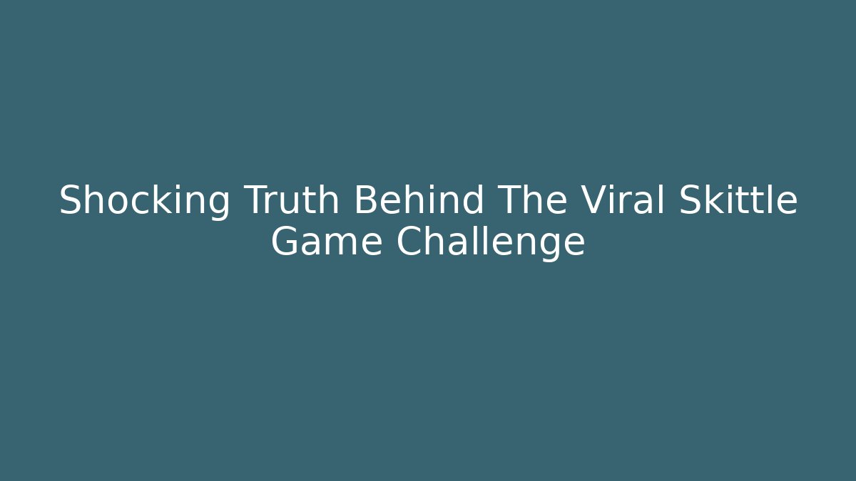 Shocking Truth Behind The Viral Skittle Game Challenge