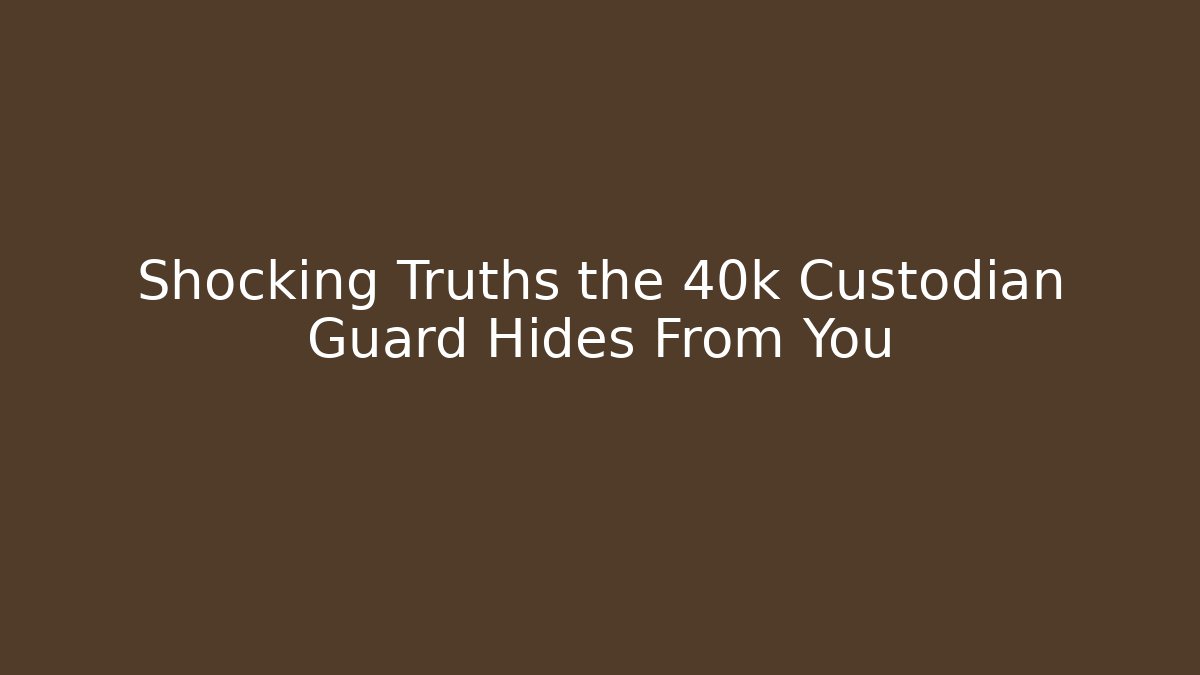 Shocking Truths the 40k Custodian Guard Hides From You