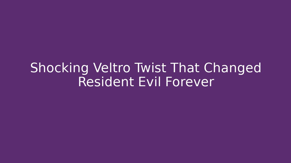 Shocking Veltro Twist That Changed Resident Evil Forever