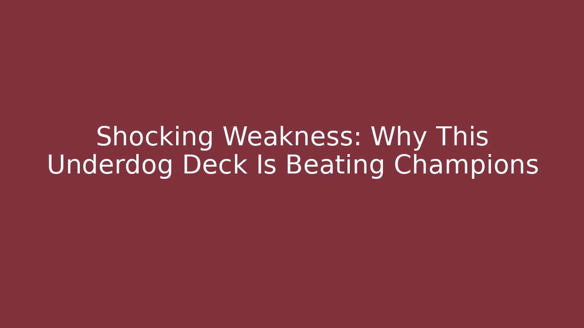 Shocking Weakness: Why This Underdog Deck Is Beating Champions