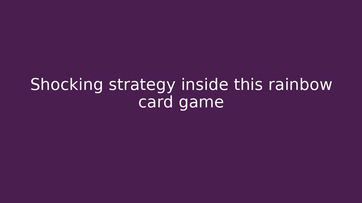 Shocking strategy inside this rainbow card game