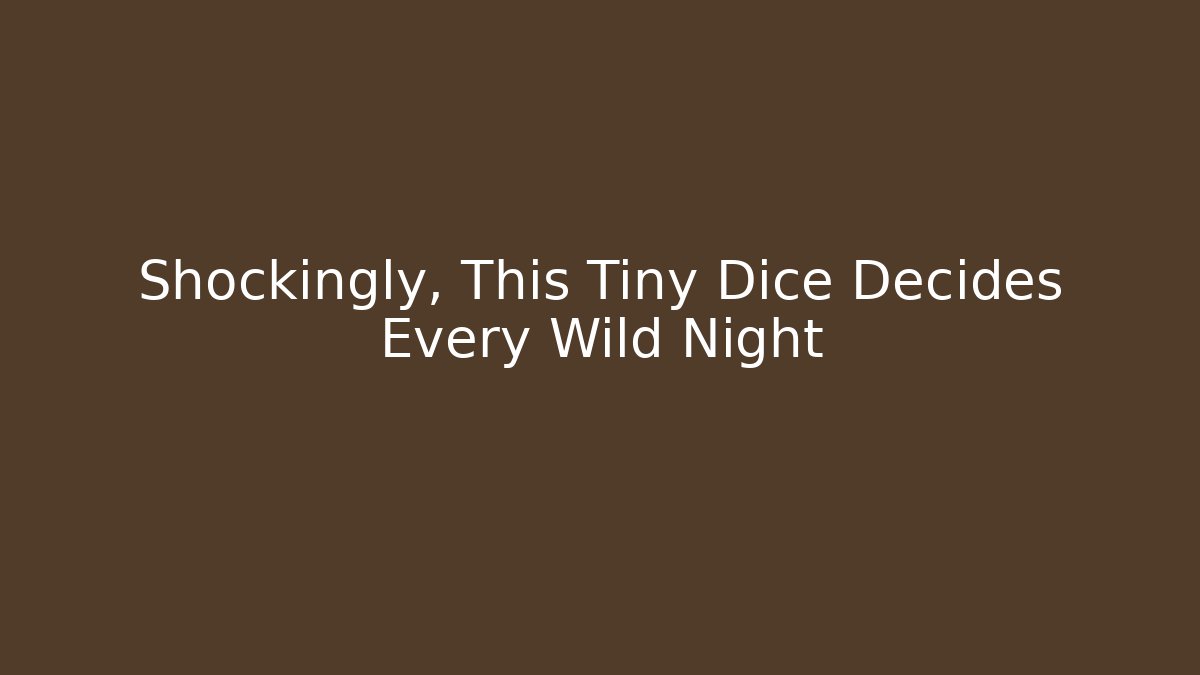 Shockingly, This Tiny Dice Decides Every Wild Night - Critter Realm