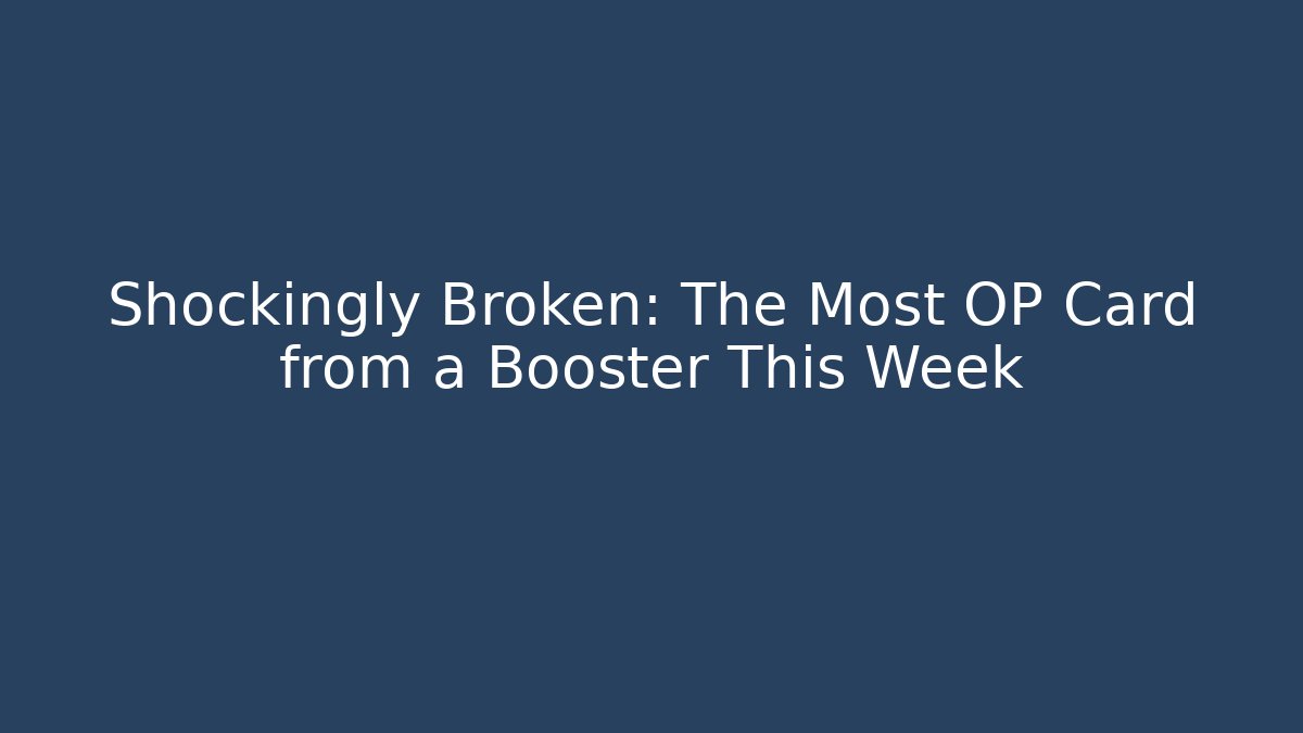 Shockingly Broken: The Most OP Card from a Booster This Week - Critter Realm