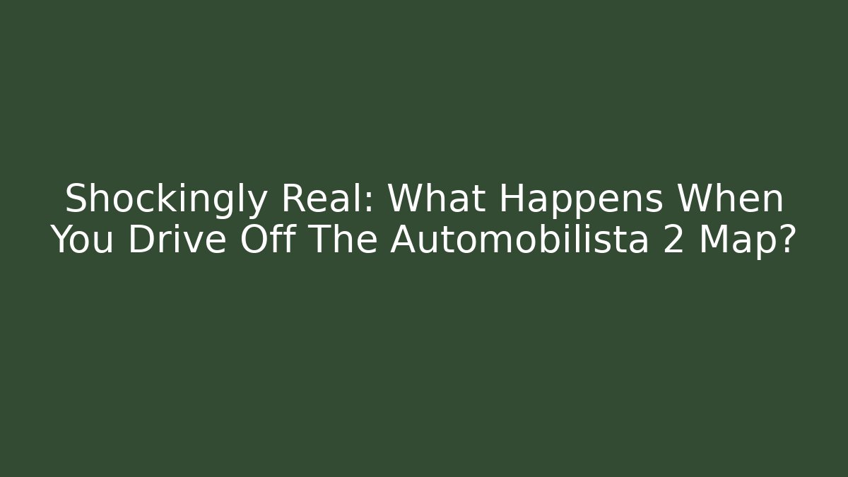 Shockingly Real: What Happens When You Drive Off The Automobilista 2 Map?